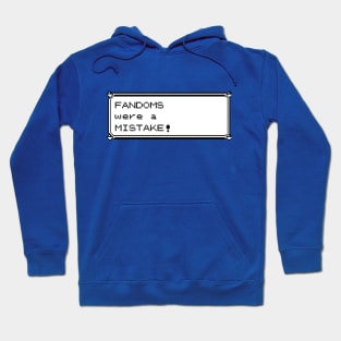 Fandoms Were A Mistake - Pocket Monster Version Hoodie